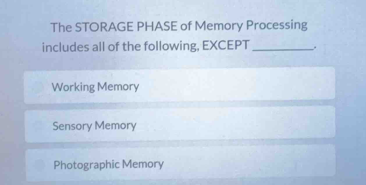 the storage phase of memory processing includes all of the following, e…