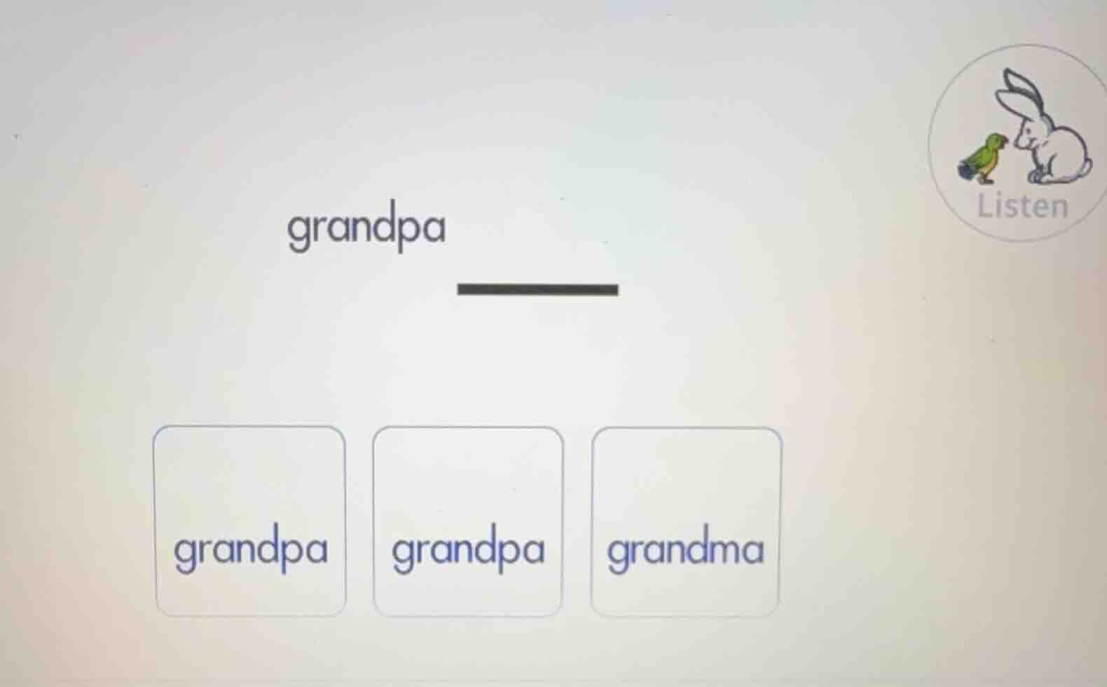 grandpa listen grandpa grandpa grandma
