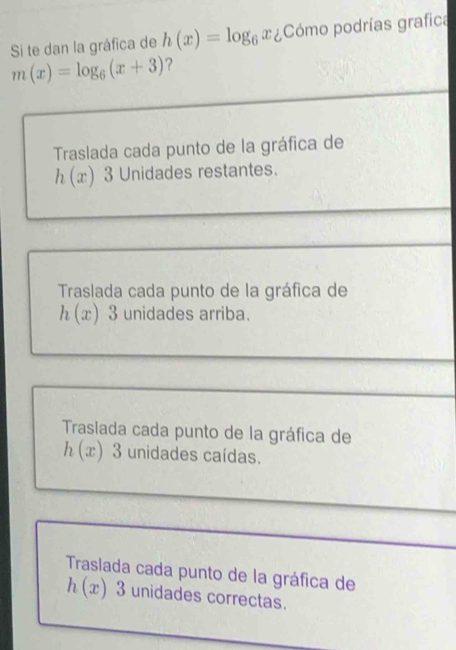 si te dan la gráfica de $h(x) = \\log_{6} x$ ¿cómo podrías graficar $m(…