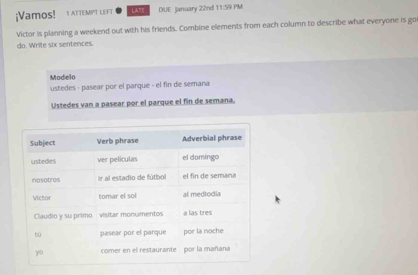 ¡vamos! 1 attempt left late due january 22nd 11:59 pm victor is plannin…