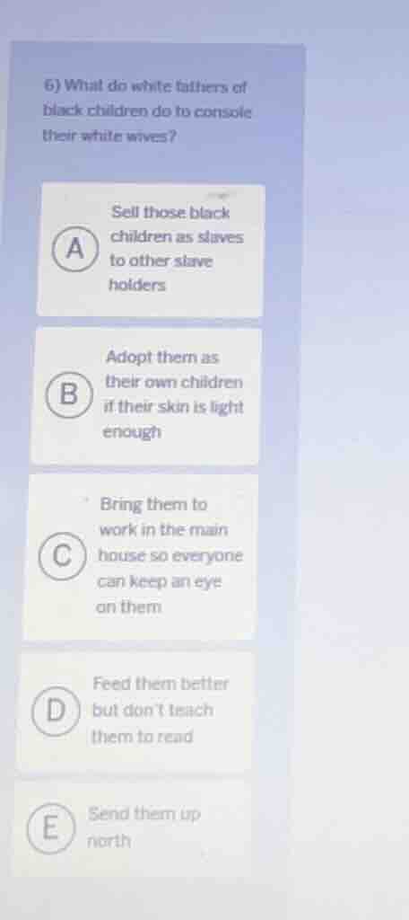 6) what do white fathers of black children do to console their white wi…