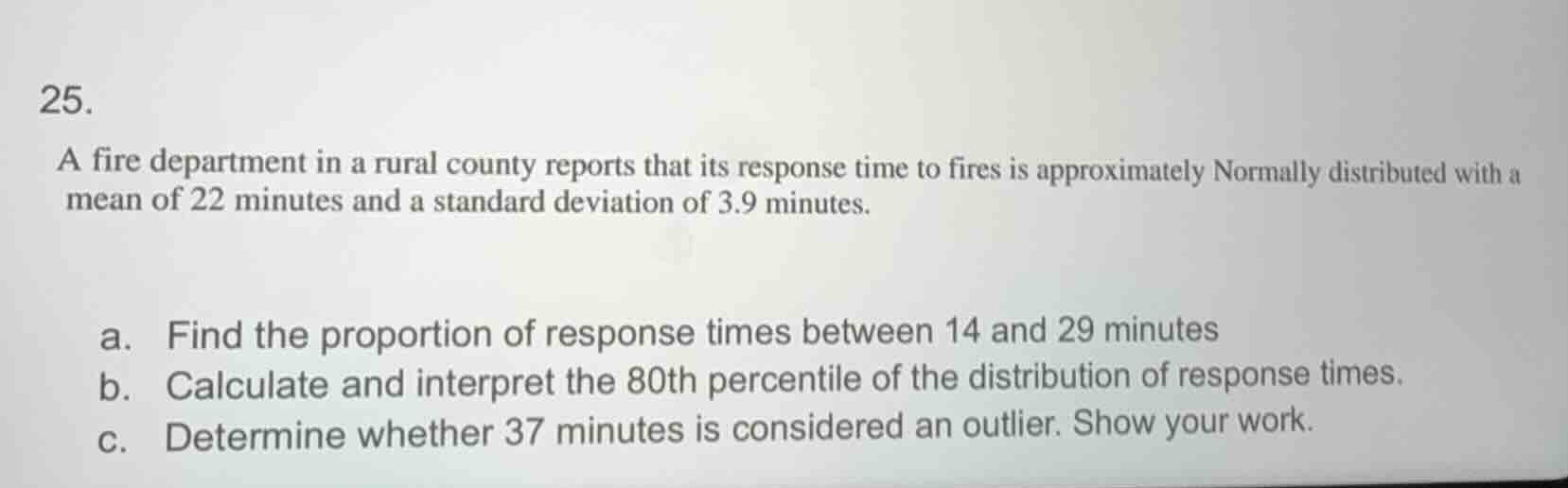 25. a fire department in a rural county reports that its response time …