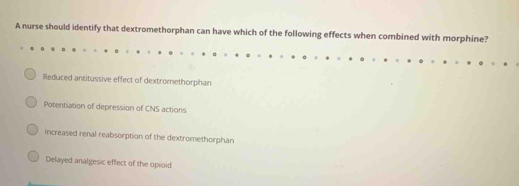 a nurse should identify that dextromethorphan can have which of the fol…
