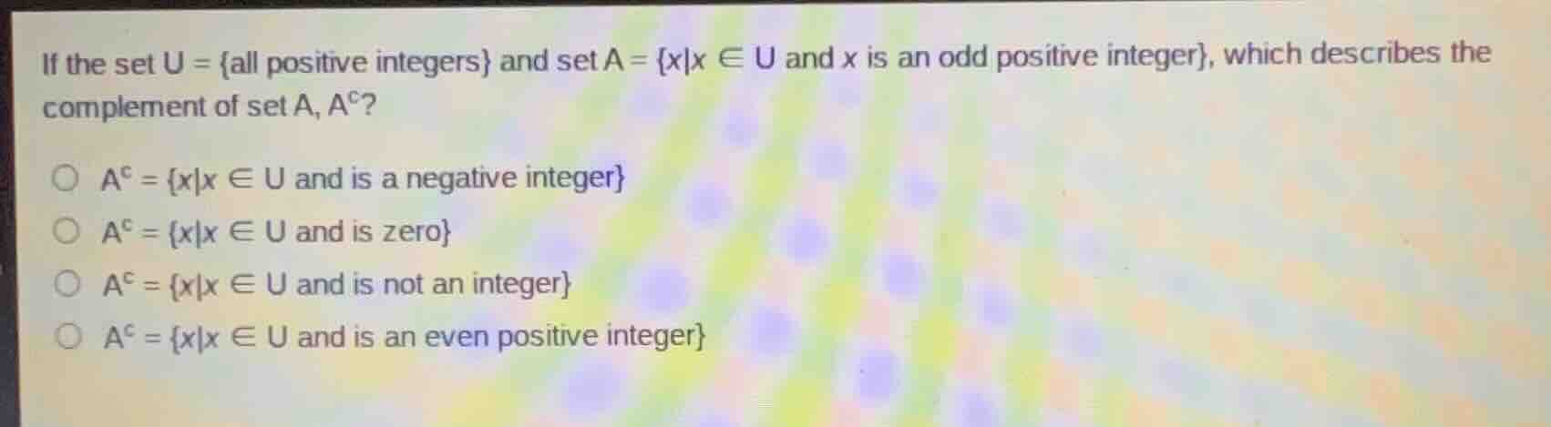 if the set u = {all positive integers} and set a = {x|x ∈ u and x is an…