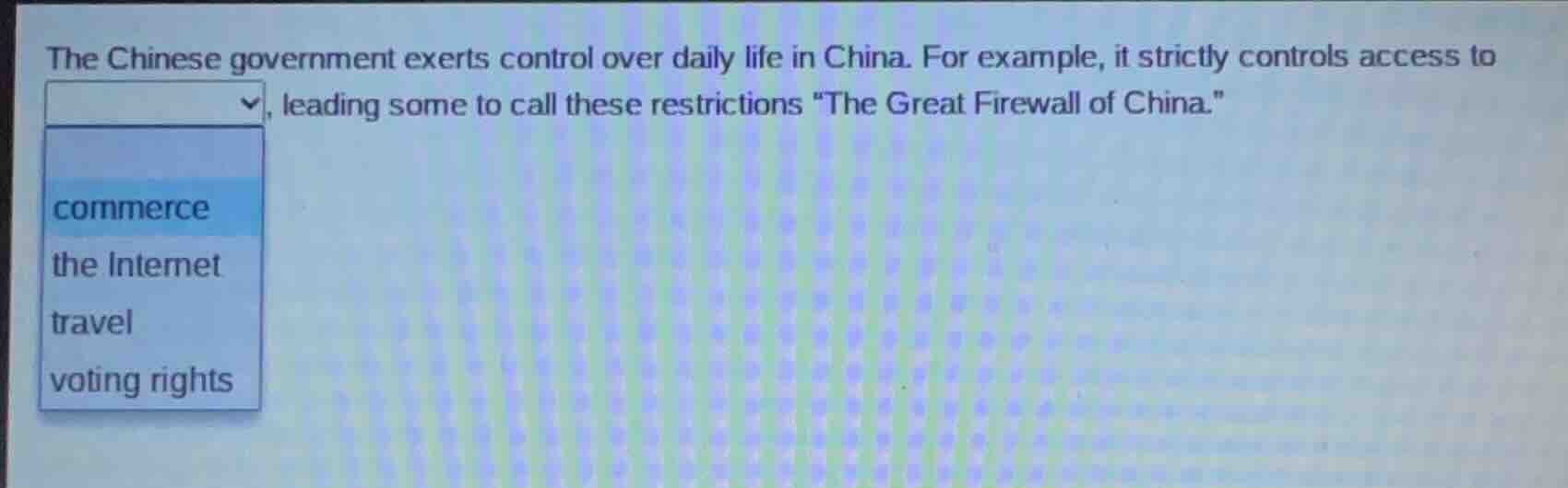 the chinese government exerts control over daily life in china. for exa…