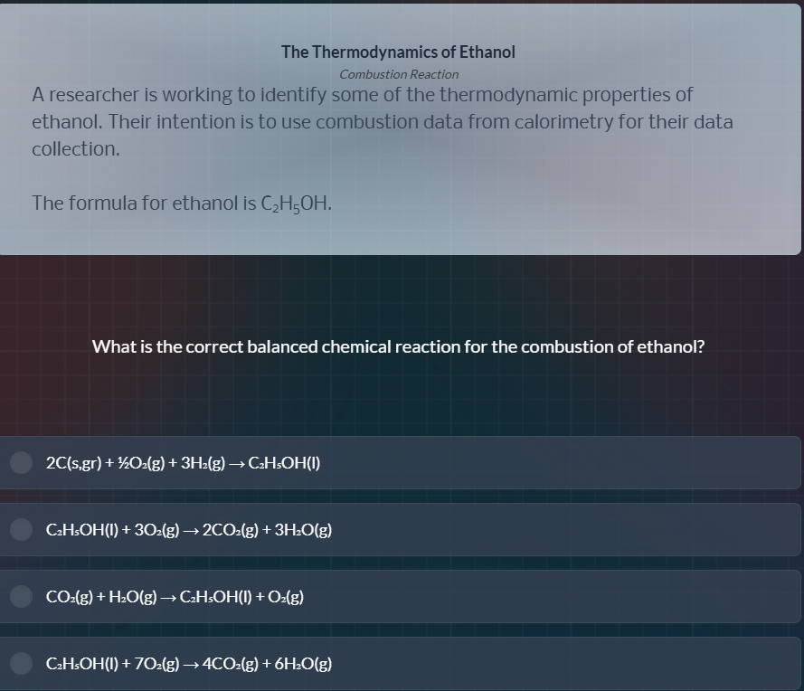 the thermodynamics of ethanol combustion reaction a researcher is worki…