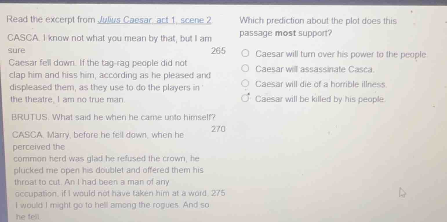 read the excerpt from julius caesar, act 1, scene 2. casca. i know not …