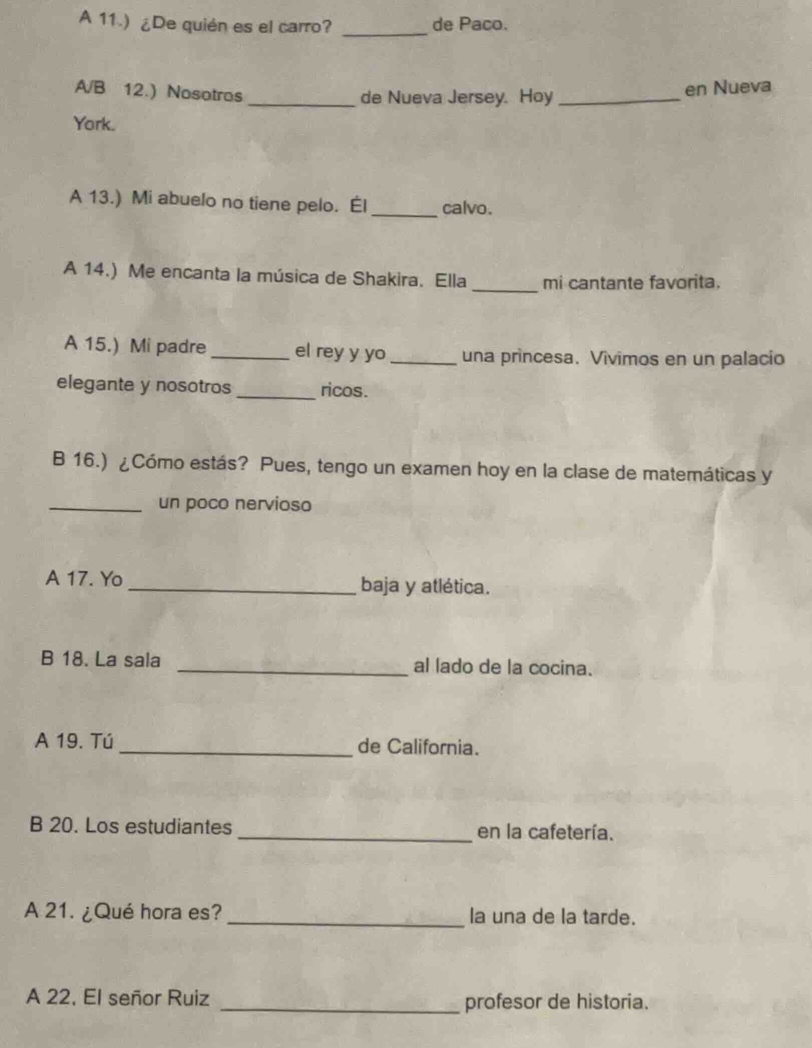 a 11.) ¿de quién es el carro? ______ de paco. a/b 12.) nosotros ______ …