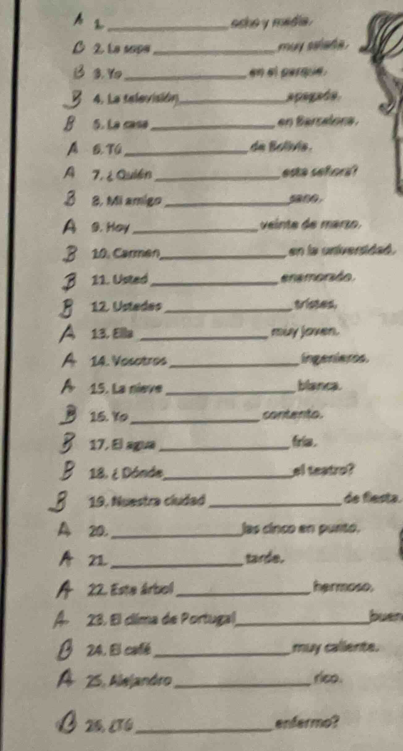 1. ______________ seño y noble. 2. la ropa ______________ muy suelta. 3…
