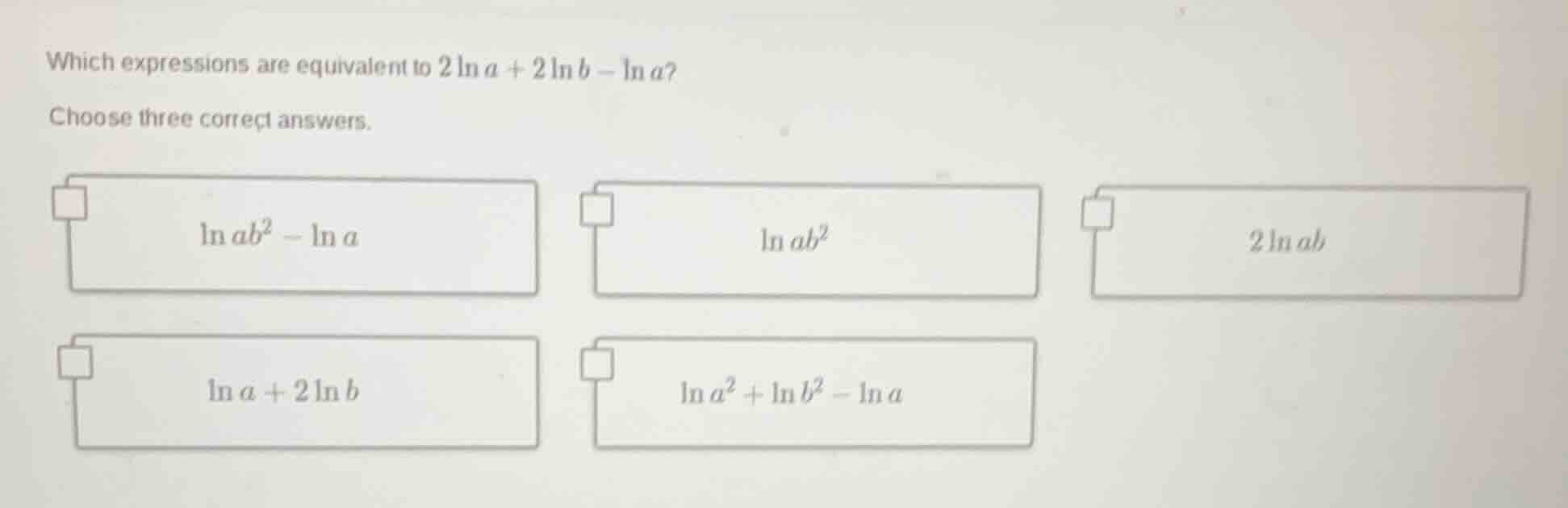 which expressions are equivalent to $2\\ln a + 2\\ln b - \\ln a$? choos…