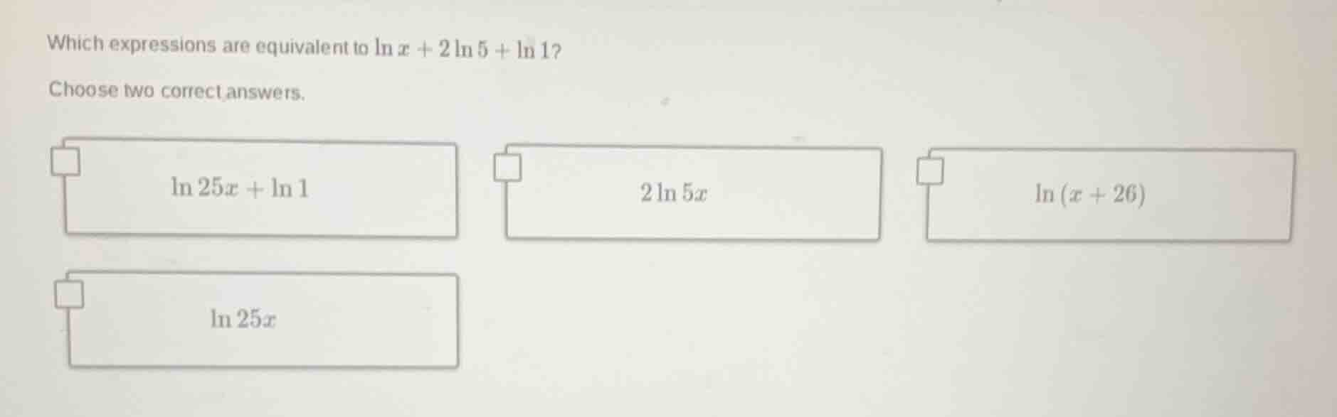 which expressions are equivalent to \\(\\ln x + 2\\ln 5 + \\ln 1\\)? ch…