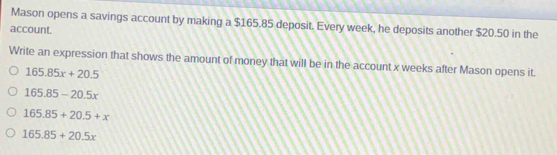 mason opens a savings account by making a $165.85 deposit. every week, …