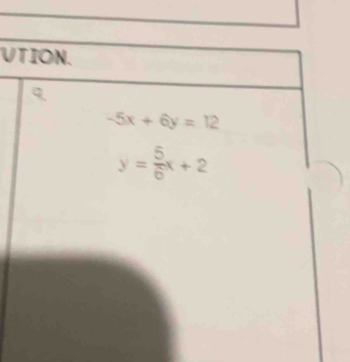 q. -5x + 6y = 12 \\(y = \\frac{5}{6}x + 2\\)