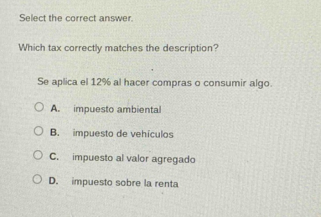 select the correct answer. which tax correctly matches the description?…