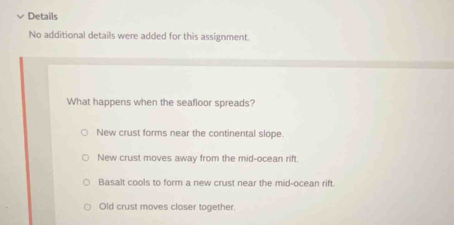 what happens when the seafloor spreads? new crust forms near the contin…