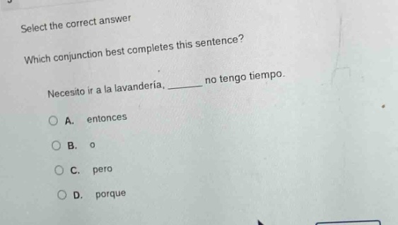 select the correct answer which conjunction best completes this sentenc…
