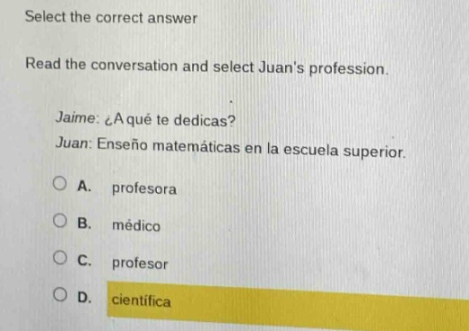 select the correct answer read the conversation and select juans profes…