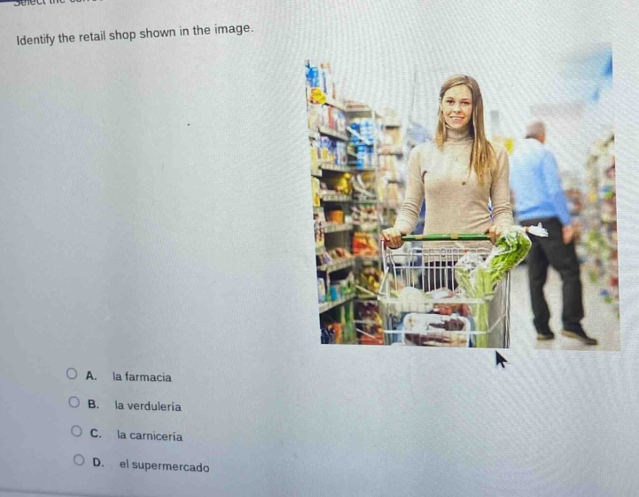 identify the retail shop shown in the image. a. la farmacia b. la verdu…