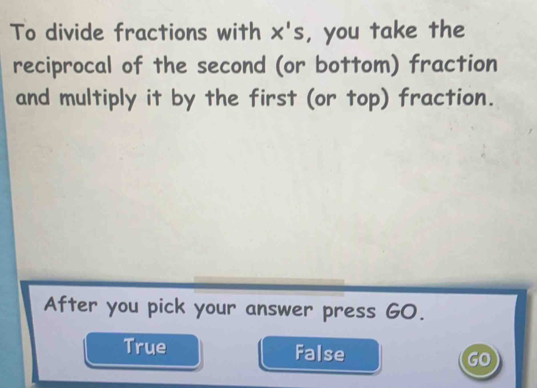 to divide fractions with xs, you take the reciprocal of the second (or …