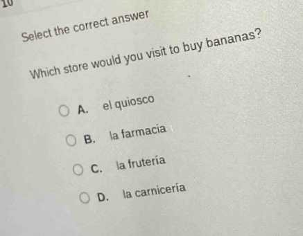select the correct answer which store would you visit to buy bananas? a…