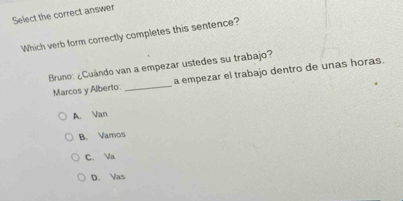 select the correct answer which verb form correctly completes this sent…