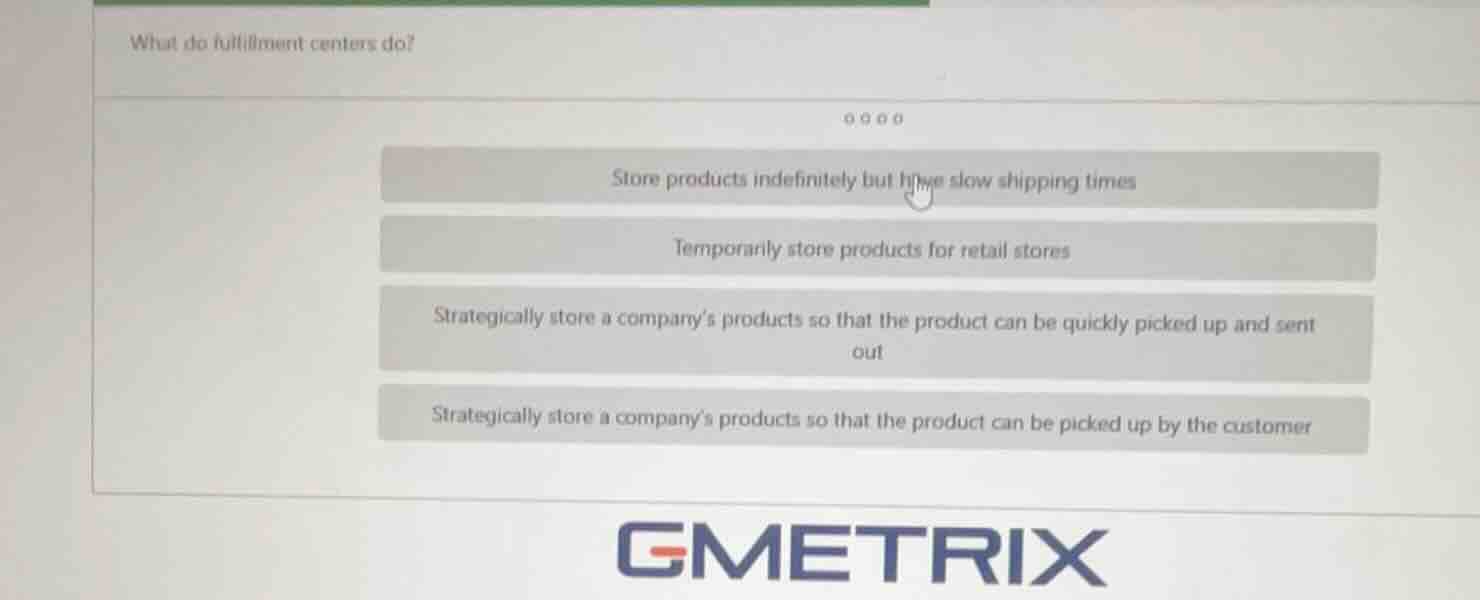 what do fulfillment centers do? store products indefinitely but have sl…