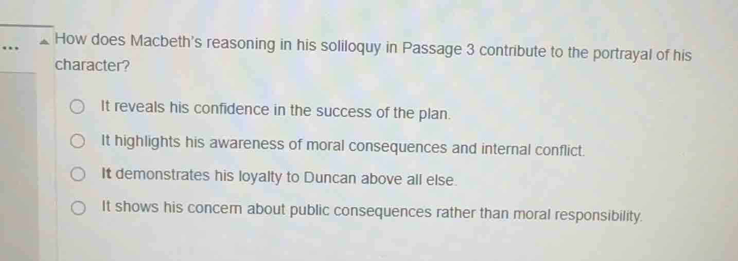 how does macbeth’s reasoning in his soliloquy in passage 3 contribute t…