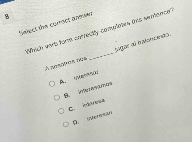 8 select the correct answer which verb form correctly completes this se…