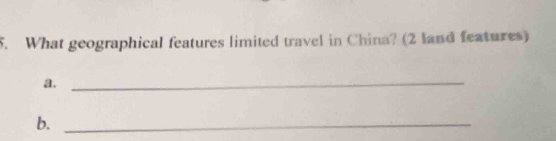 5. what geographical features limited travel in china? (2 land features…