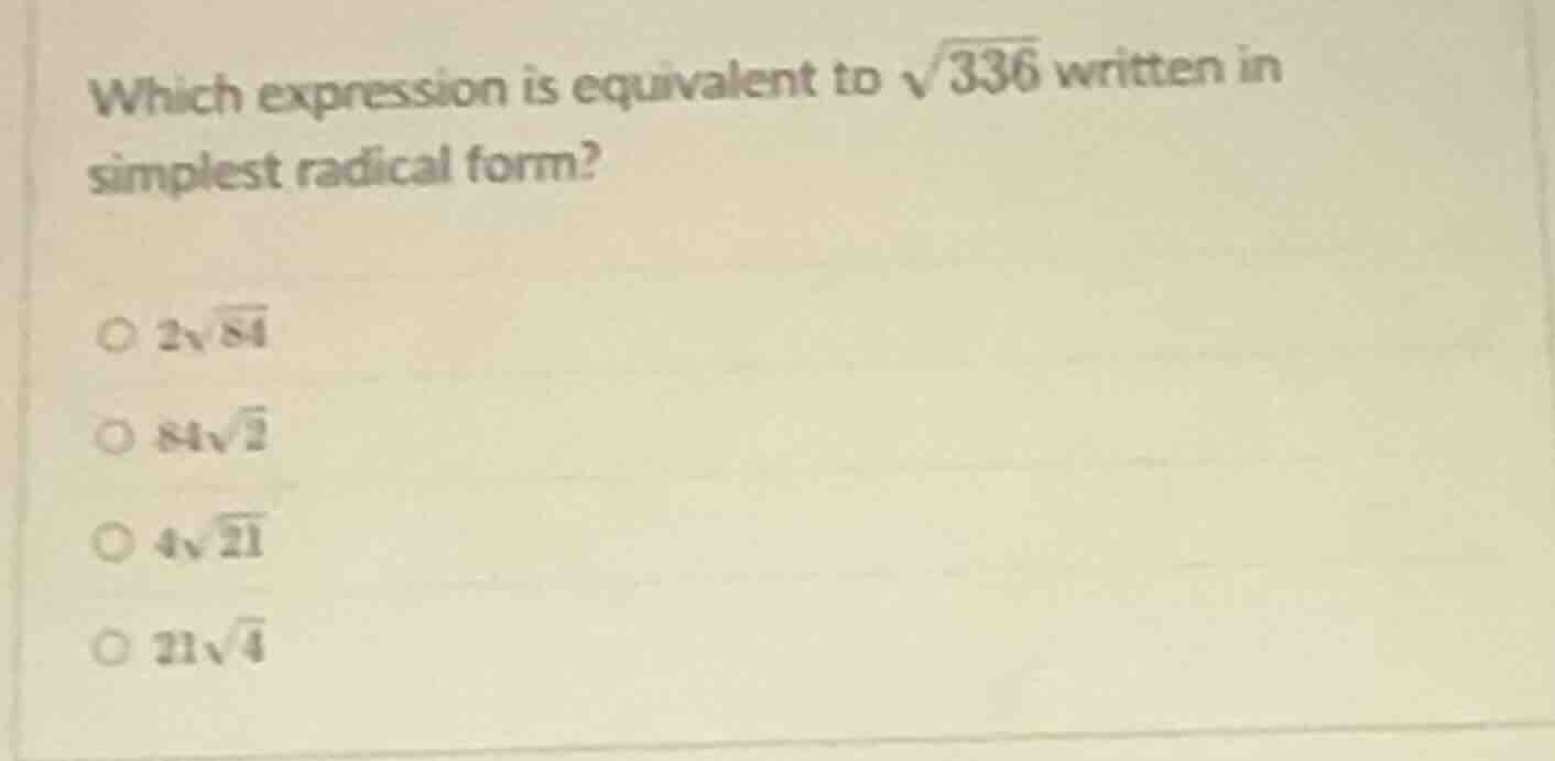 which expression is equivalent to \\(\\sqrt{336}\\) written in simplest…