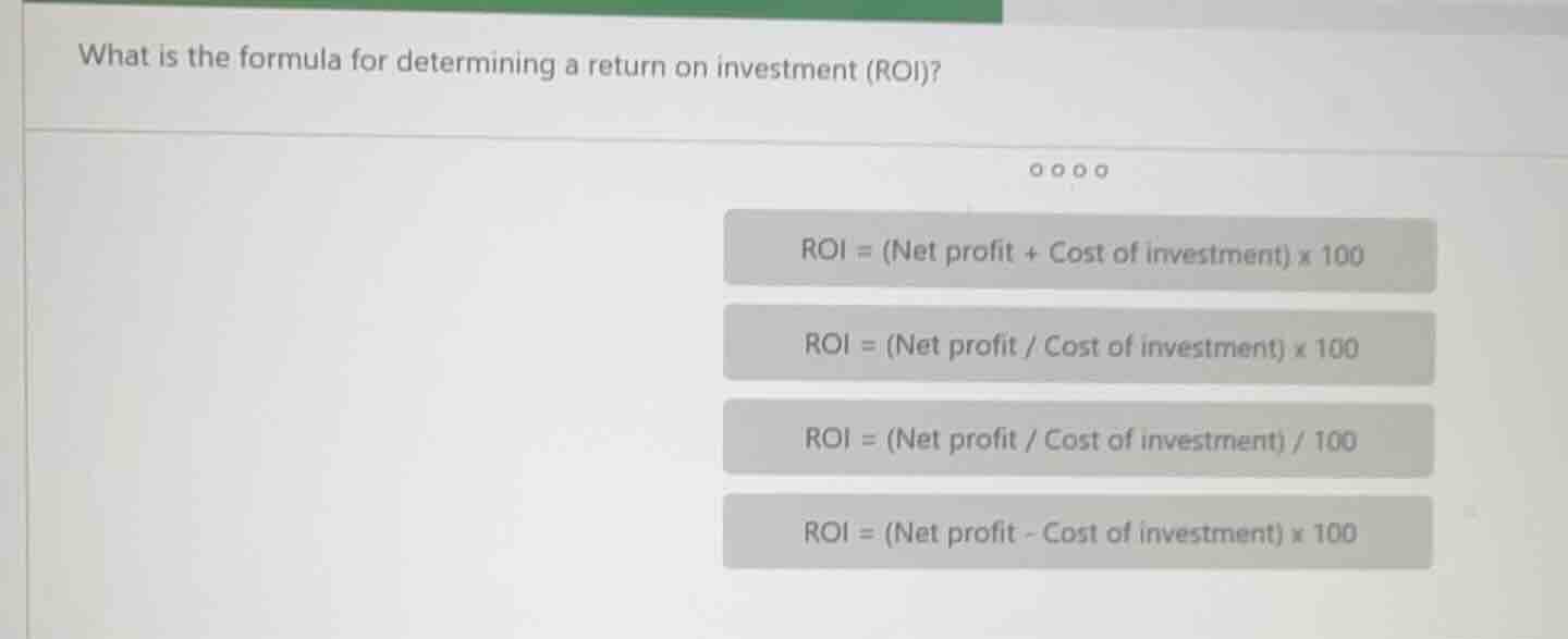 what is the formula for determining a return on investment (roi)? roi =…