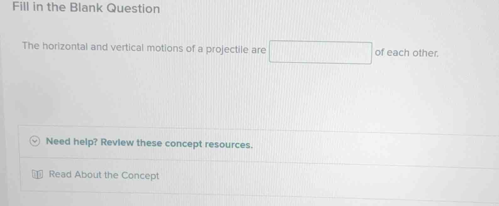 fill in the blank question the horizontal and vertical motions of a pro…