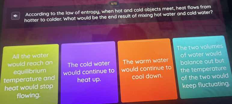 according to the law of entropy, when hot and cold objects meet, heat f…