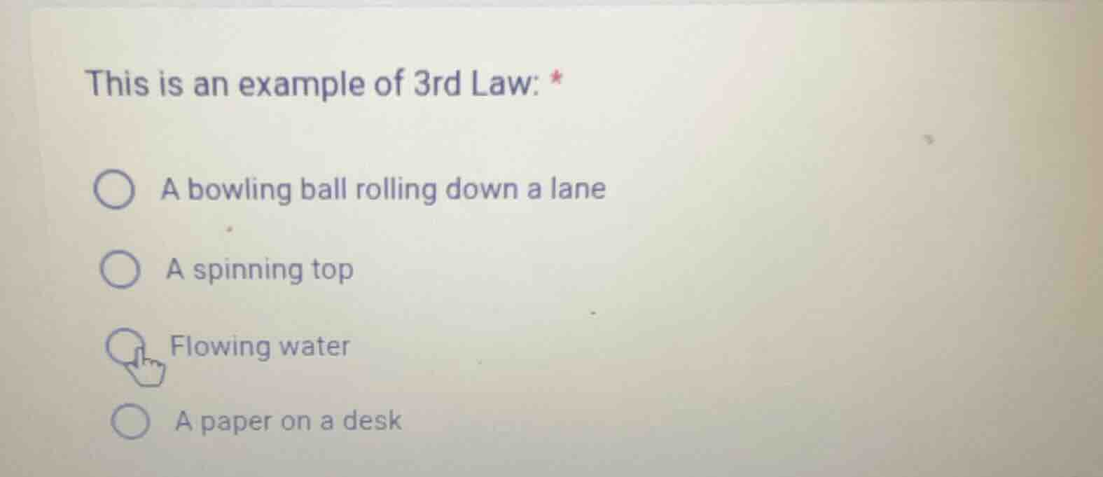 this is an example of 3rd law: * a bowling ball rolling down a lane a s…