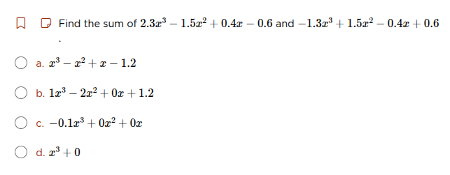 find the sum of $2.3x^3 - 1.5x^2 + 0.4x - 0.6$ and $-1.3x^3 + 1.5x^2 - …