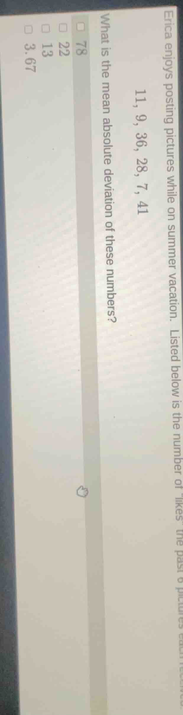 erica enjoys posting pictures while on summer vacation. listed below is…