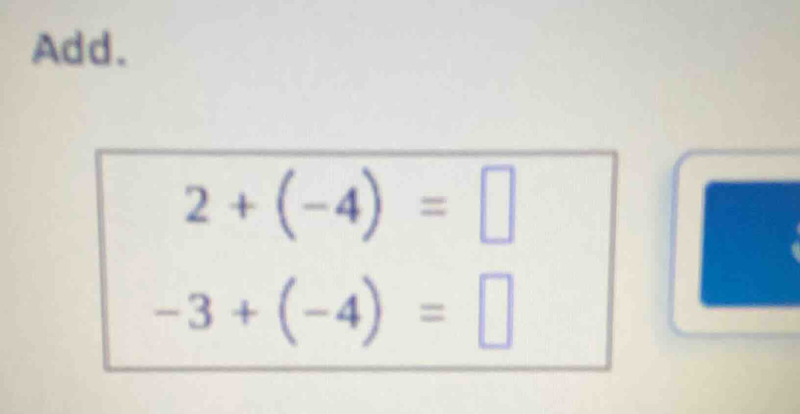 add. $2 + (-4) = \\square$ $-3 + (-4) = \\square$