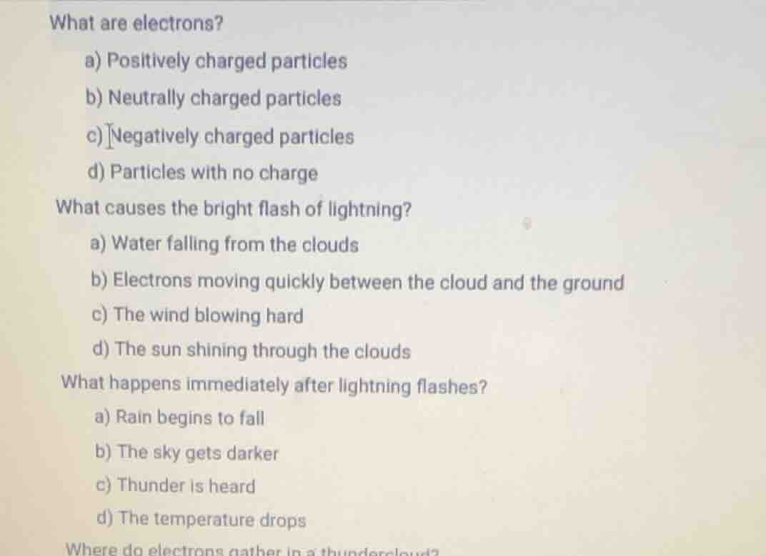 what are electrons? a) positively charged particles b) neutrally charge…