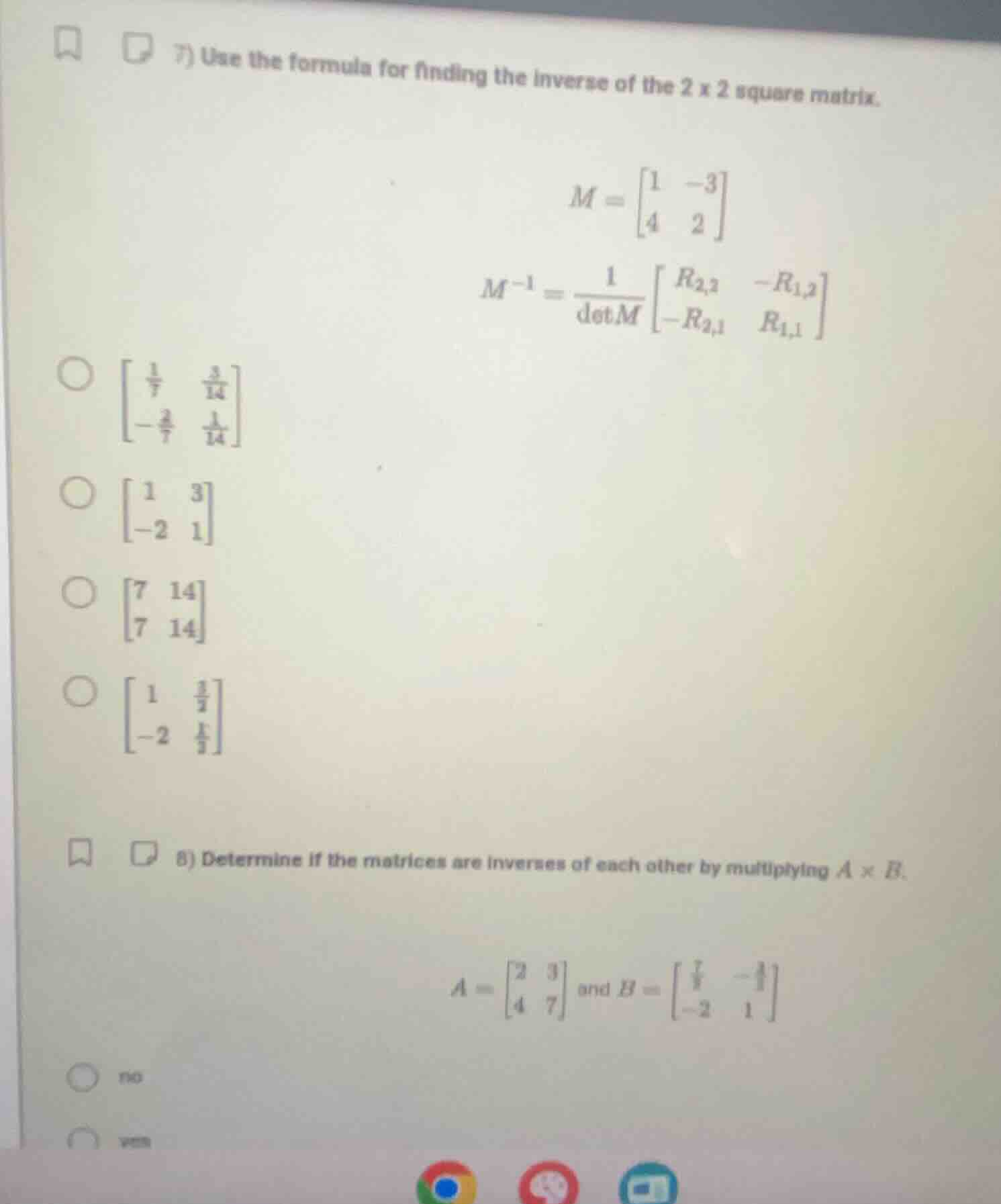 7) use the formula for finding the inverse of the 2 x 2 square matrix. …