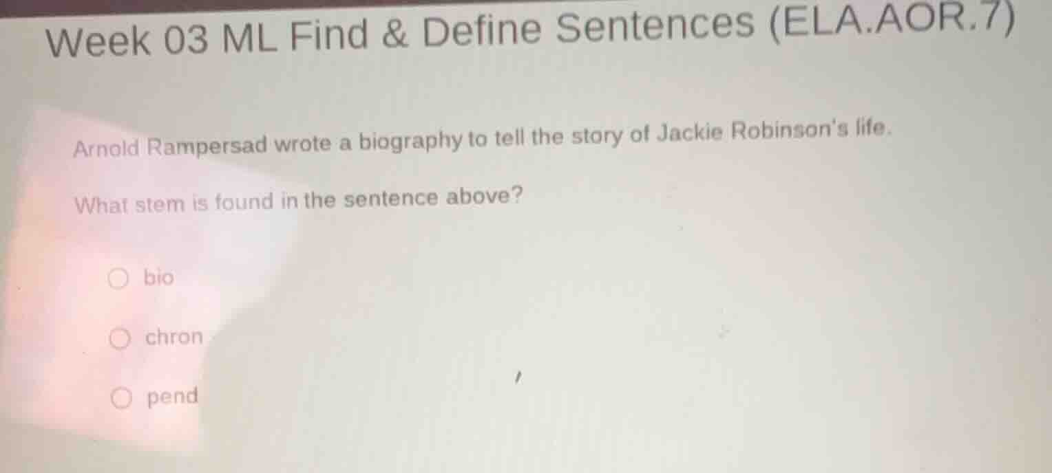 week 03 ml find & define sentences (ela.aor.7) arnold rampersad wrote a…