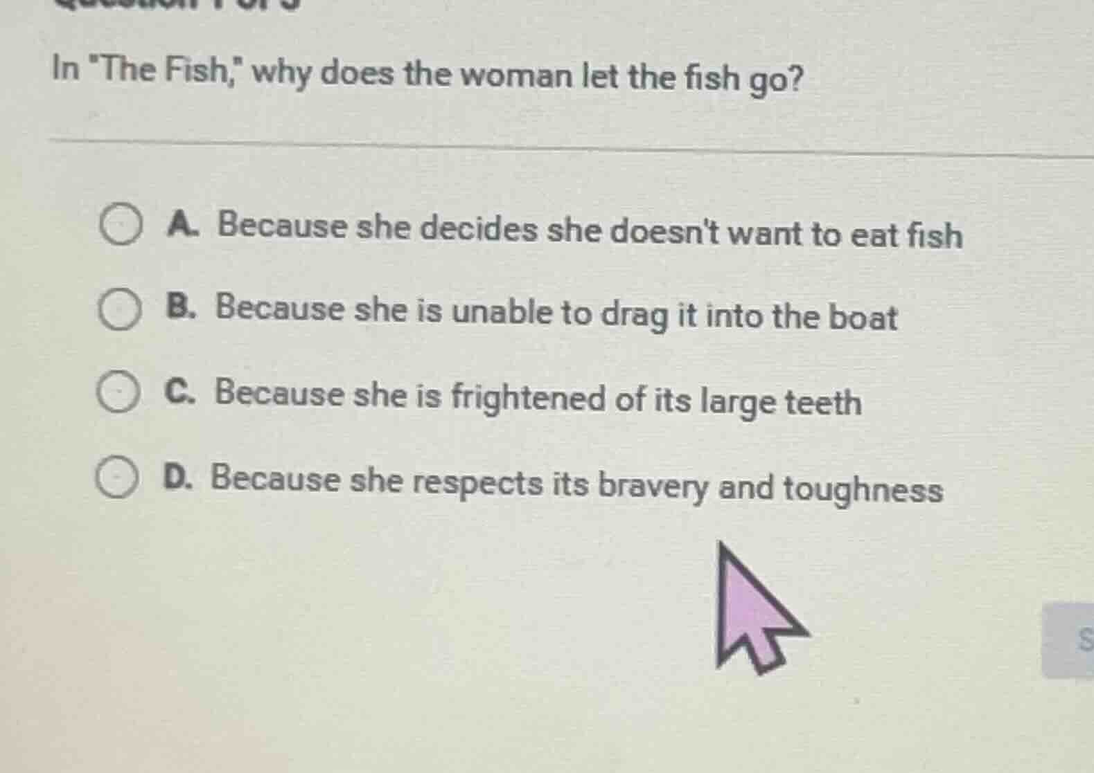 in \the fish,\ why does the woman let the fish go? a. because she decid…