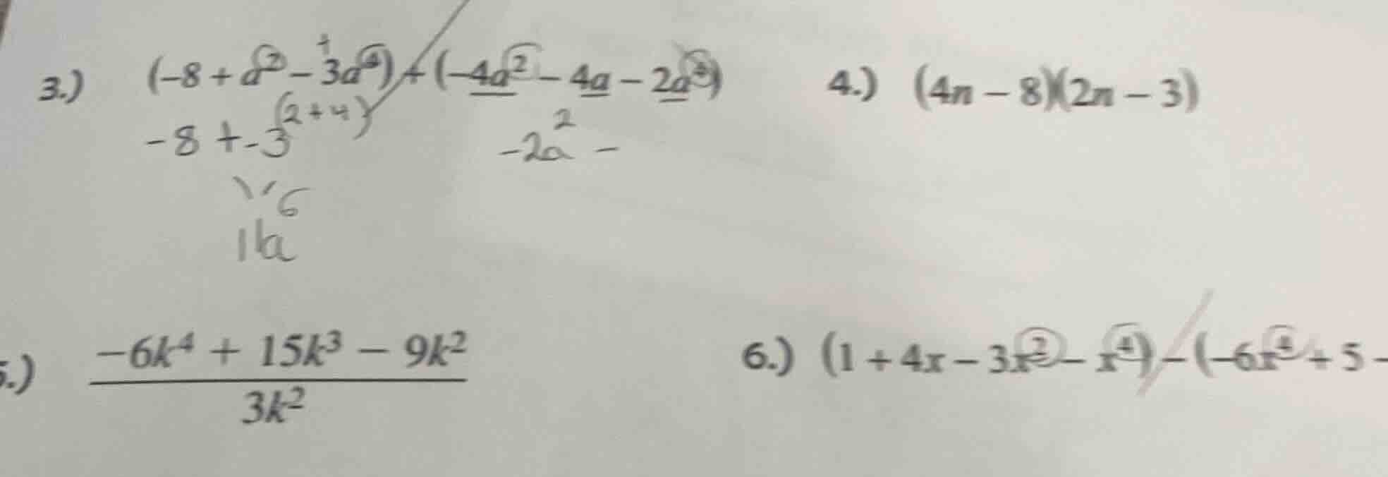3.) $(-8 + a^{2} - 3a^{4}) + (-4a^{2} - 4a - 2a^{4})$ $-8 + -3^{(2 + 4)…