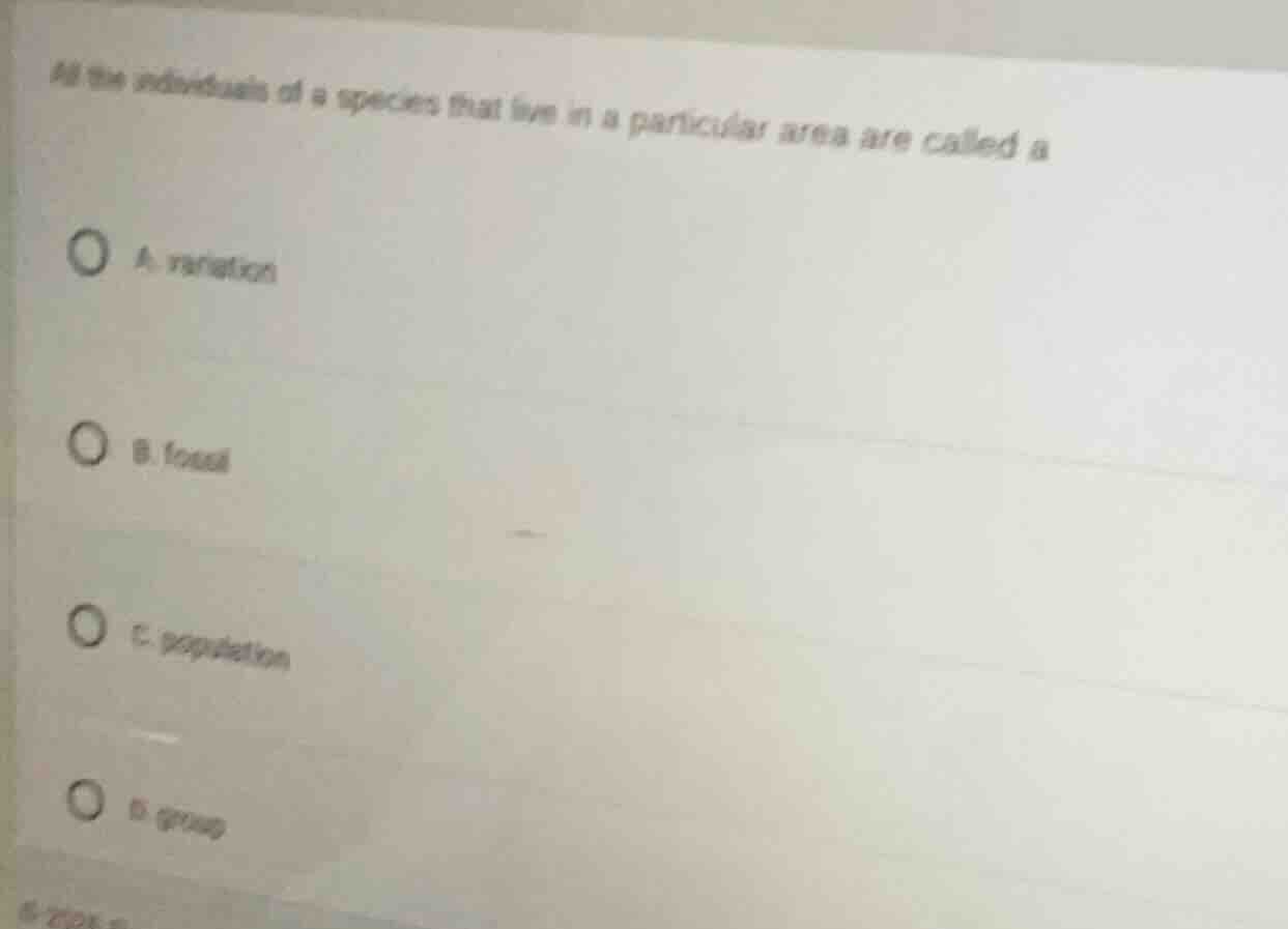 all the individuals of a species that live in a particular area are cal…