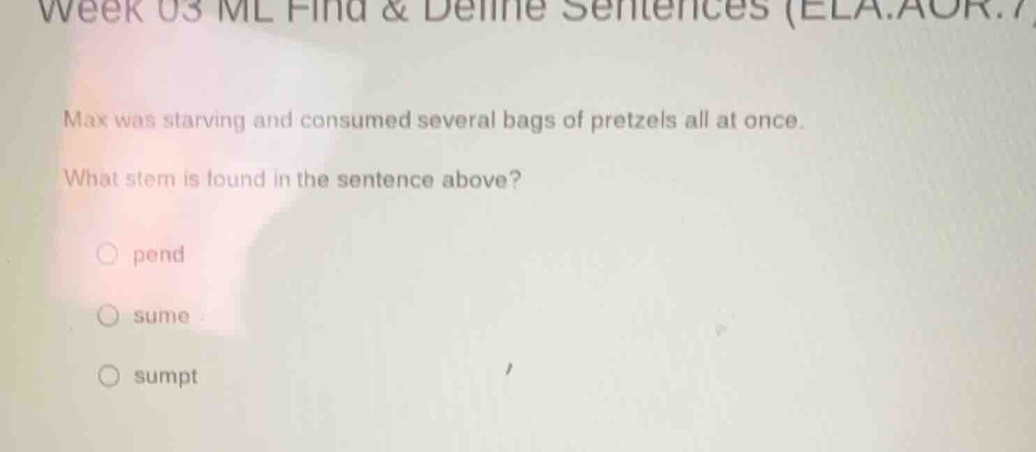 week 03 ml find & deline sentences (ela.aor.7) max was starving and con…