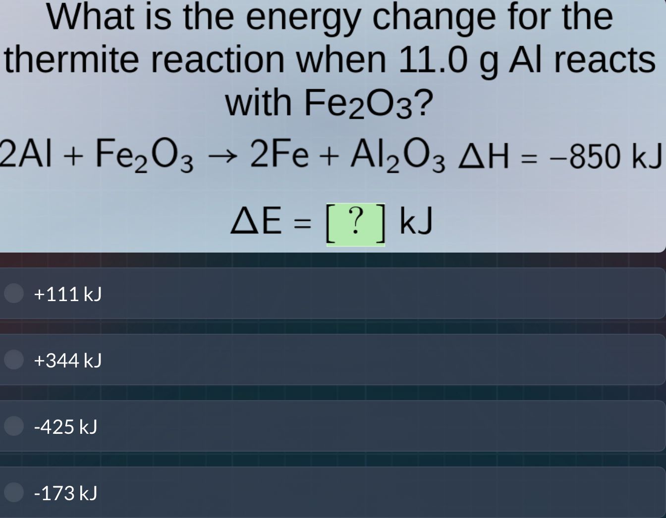 what is the energy change for the thermite reaction when 11.0 g al reac…