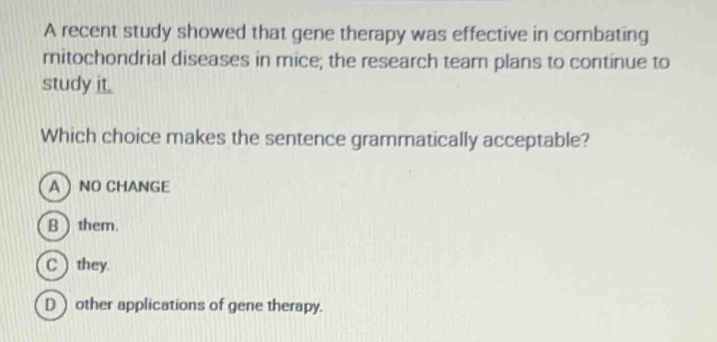 a recent study showed that gene therapy was effective in combating mito…