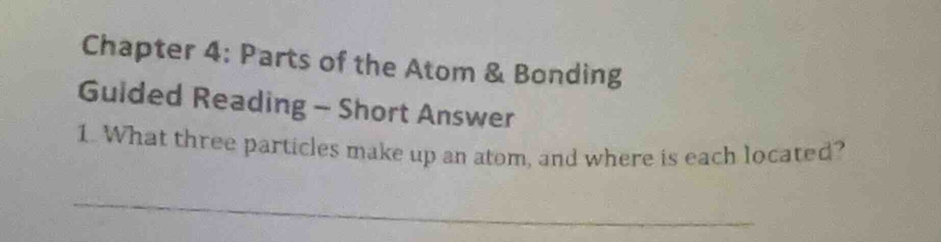 chapter 4: parts of the atom & bonding guided reading - short answer 1.…