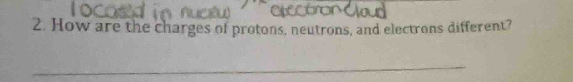 2. how are the charges of protons, neutrons, and electrons different?