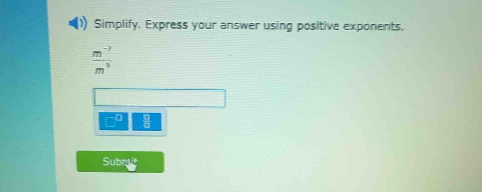 simplify. express your answer using positive exponents.\\(\\frac{m^{-7}…