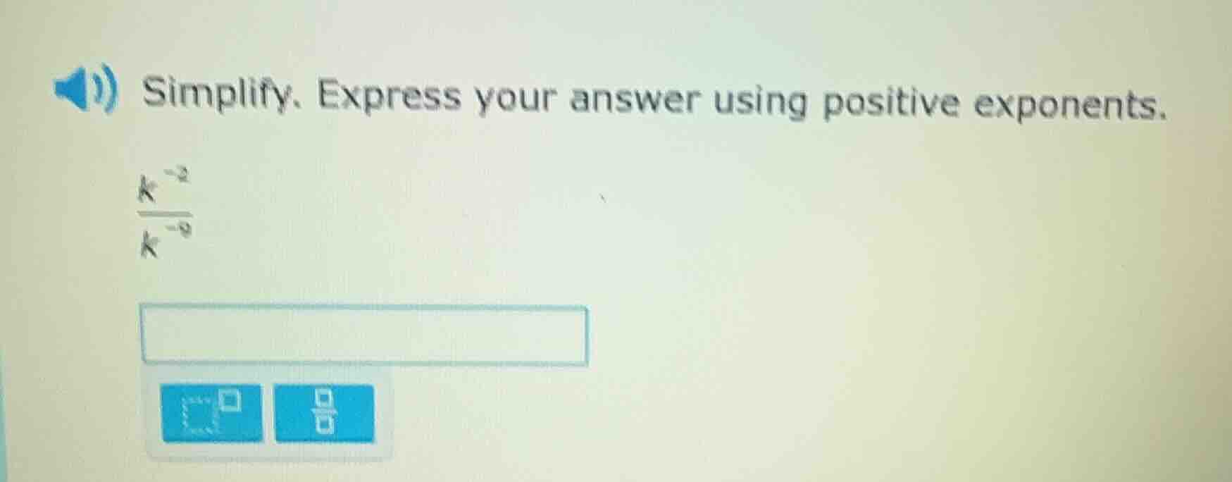 simplify. express your answer using positive exponents.\\(\frac{k^{-2}}…